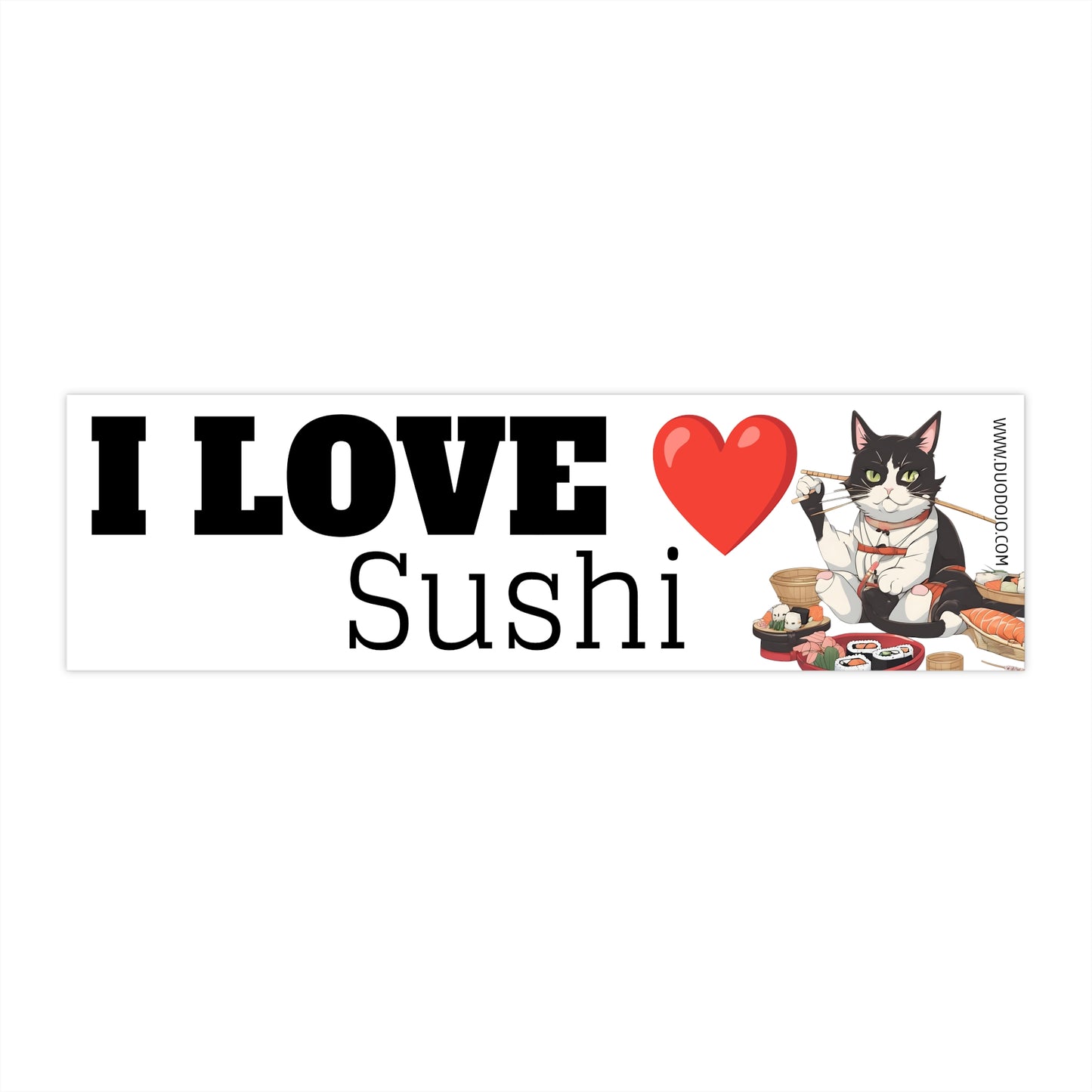 I LOVE SUSHI - Bumper Stickers